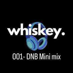 001 - WhiskeyDnB Mini Mix