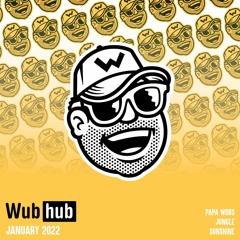 WUB HUB JANUARY 2023 EP!