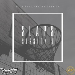 SLAPS SESSION 1(MIXED BY DJ ANGELJAY)