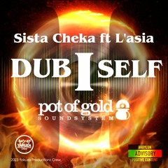 Sista Cheka ft. L'Asia & Pot Of Gold Soundsystem "4Myself" / "Dub I Self" (Meddley Mix)