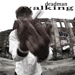 #DEAD #MAN #WALKING
