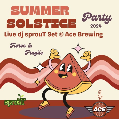 2024 - FIERCE & FRAGILE - dj sprouT LIVE MIX @ ACE BREWING - JUNE