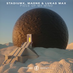 Stadiumx, Maone & Lukas Max - Piece Of My Mind