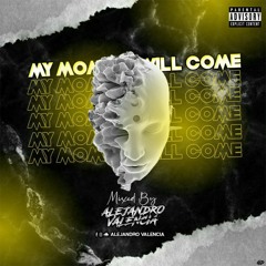 MY MOMENT WILL COME (Live set) -ALEJANDRO VALENCIA