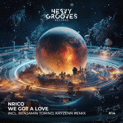Nrico - We Got A Love (Kayzenn Remix)