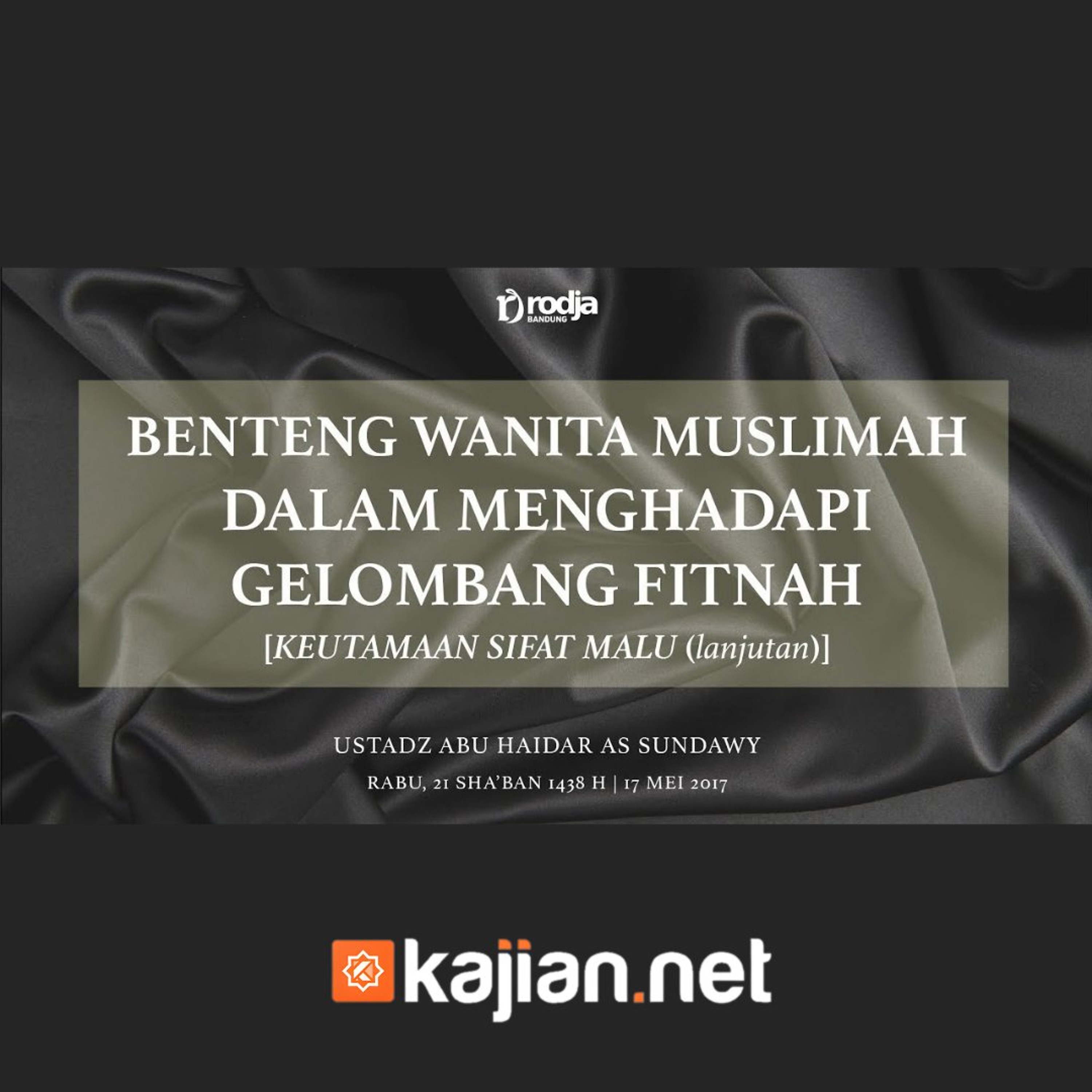 Keutamaan Sifat Malu (Benteng Wanita Muslimah Dalam Menghadapi Gelombang Fitnah) #5 - Ustadz Abu Haidar As-Sundawy حفظه الله episode artwork