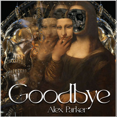 ALEX PARKER - GOODBYE  - LEA REMIX