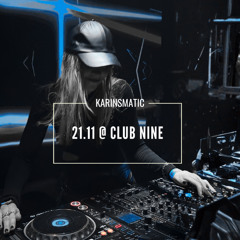 KARINSMATIC @ CLUB NINE 21.11.25