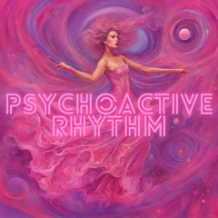 Psychoactive Rhythm