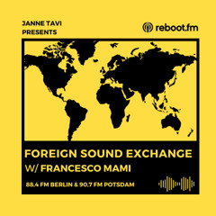 Foreign Sound Exchange w/ Francesco Mami 🇮🇹 | Reboot.FM Berlin