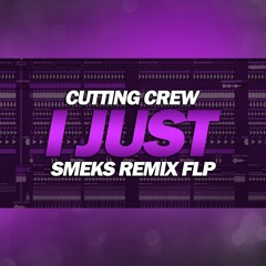 Cutting Crew - I Just Died In Your Arms (Smeks Remix FLP)