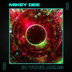 Mikey Dee - In Your Arms (2025 Remix) (Radio Edit)