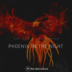 Rolipso & Van Herpen - Phoenix In The Night