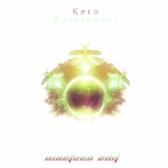 Kero - Rainforest (Nineteen Edit) [Free Download]