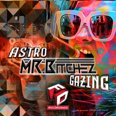 Mr Bitchez - Astro Gazing - Out Now on Faction Digital Recordings FDR