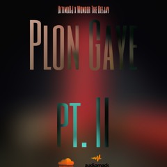 Plon Gaye Pt II (ft Wonder The Deejay)