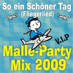 So ein schöner Tag (Fliegerlied) (Malle-Party-Mix 2009)