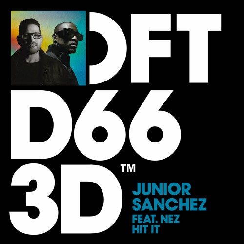 Junior Sanchez feat. NEZ ‘Hit It’