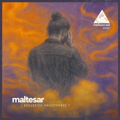 mellowcast #082 | maltesar