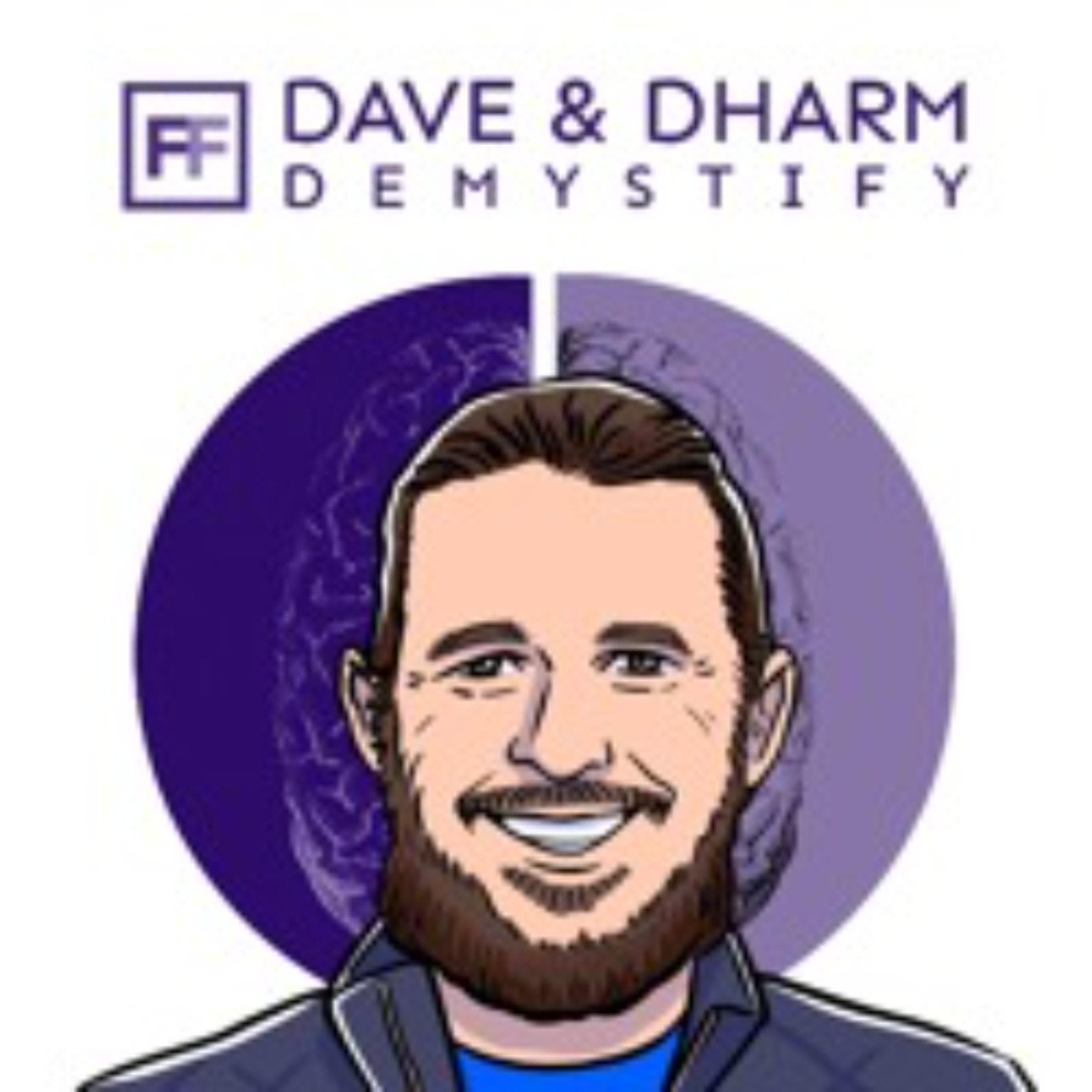 Dave and Dharm DeMystify