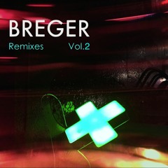 Breger ~ Remixes Vol. 2
