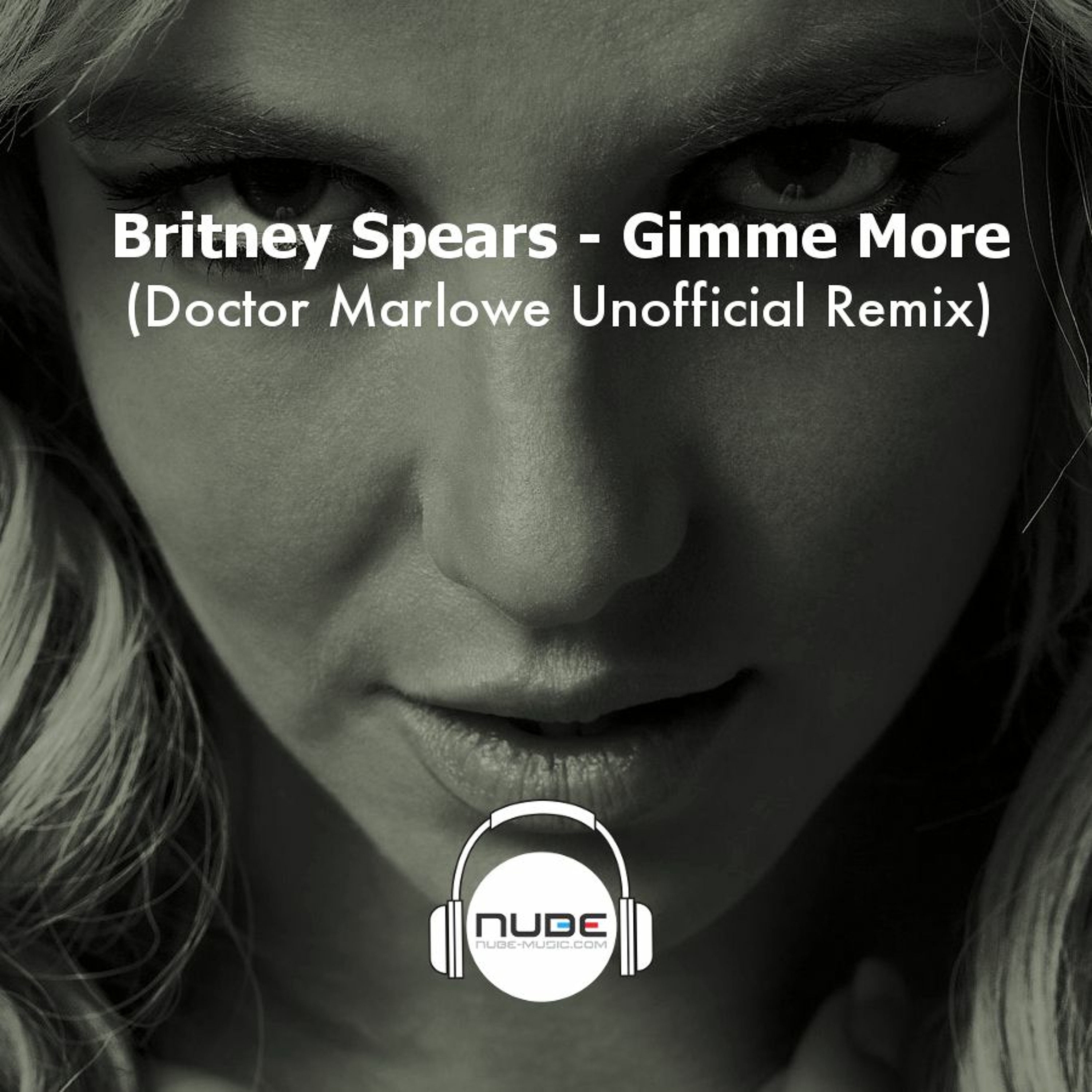 Britney Spears - Gimme More (Doctor Marlowe Unofficial Remix) episode artwork