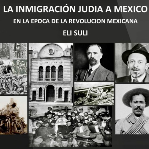 LA INMIGRACION JUDIA A MEXICO Y LA REVOLUCION MEXICANA