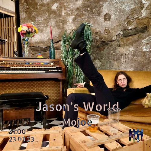 Jason's World -Mojoe [23.03.23]