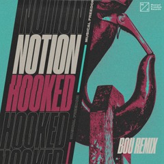 Notion - Hooked (Bou Remix)