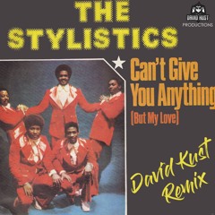 The Stylistics - Can't Give You Anything (But My Love) (David Kust Radio Remix)