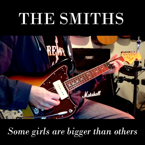 Some Girls Are Bigger Than Others - The Smiths (cover by Trevor Stark)