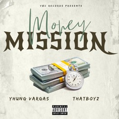 Yhung Vargas x ThatBoyZ - Money Mission (Prod. By Kel24k)