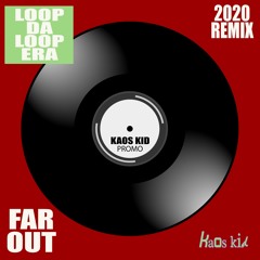 Kaos Kid - Sonz of a Loop Da Loop Era (2020 Remix) FREE DOWNLOAD