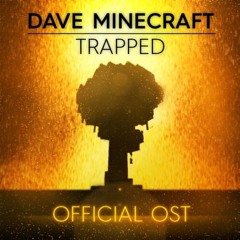 Dave minecraft trapped - unused boss theme [reupload]