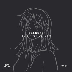 DSCNCTD - Can't Love You