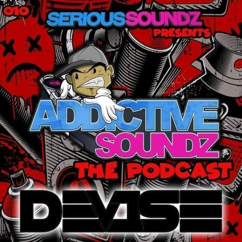 Addictive Soundz Podcast 010 - Serious Soundz & DeV1SE