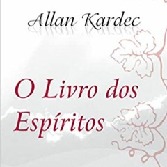 116 - (15.02.2023) - O Livro dos Espíritos - Livro Segundo - Capítulo I - Questão 114