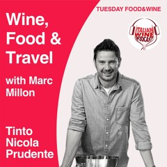 Ep. 1118 Nicola Prudente Aka "Tinto" | Wine, Food & Travel With Marc Millon