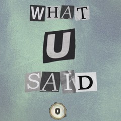 Quick J - What U Said (FREE DOWNLOAD)