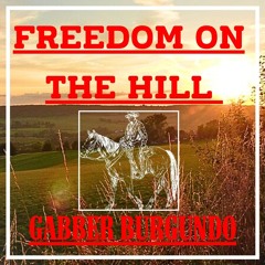 Freedom On The Hill - Gabber Burgundo