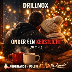 Drillnox – Onder Eén Kerstlicht (NL x PL)