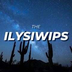 THE ILYSIWIPS