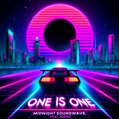 Midnight Soundwave Feat Nirrs - One Is One