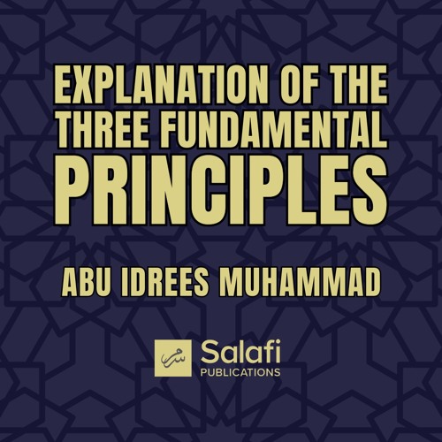 Stream 16 Explanation Of The Three Principles By Abu Idrees By Salafi Stream 16 Explanation Of The Three Principles By Abu Idrees By Salafi