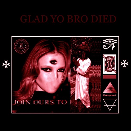 glad yo bro died