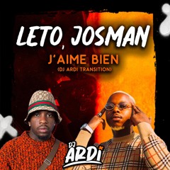 Leto Vs Josman - J'aime Bien (DJ ARDI Transition)