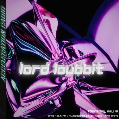 Acceleration Radio - Lord Loubbit - 2025-05-15