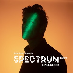 Spectrum Radio 219 by JORIS VOORN | Traktor vs Beatport stream