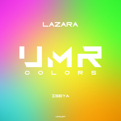 LAZARA - Iseya (Original Mix) [UNCLES MUSIC COLORS]