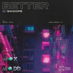 Sikdope - Better (Max Madd Remix)